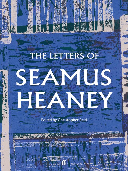 Title details for The Letters of Seamus Heaney by Seamus Heaney - Wait list